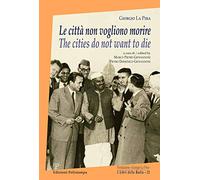 Le città non vogliono morire-The cities do not want to die. Ediz. bilingue