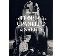 LE CITTA' OSCURE - LA TEORIA DEL GRANELLO DI SABBIA