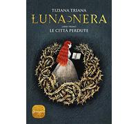 Le città perdute. Luna nera. Vol. 1