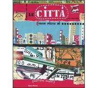 Le città sono piene di.... Ediz. illustrata
