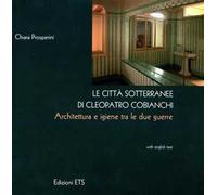 Le città sotterranee di Cleopatro Cobianchi. Architettura e igiene tra le due guerre
