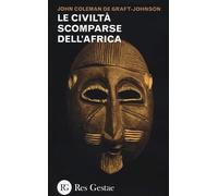 Le civiltà scomparse dell'Africa