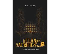 LE CLAN DES SACRIFIÉS: TOME 4 QUAND LE SILENCE SE BRISE