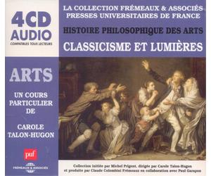 LE CLASSICISME ET LES LUMI+RE Histoire Philosophique Des Arts: Classicsme (CD)