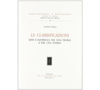 Le classificazioni. Idee e materiali per una teoria e per una storia