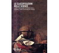 Le classificazioni nelle scienze - Soavi M. (cur.); Minelli A. (cur.); Gia...