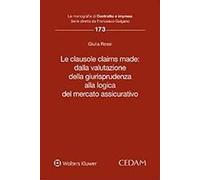 Le clausole claims made: dalla valutazione della giurisprudenza alla logica del mercato assicurativo
