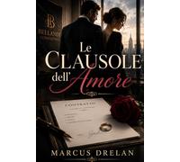 Le Clausole dell'Amore: Un Romanzo Rosa tra Attrazione Inaspettata e Sentimenti Proibiti
