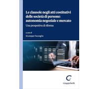 Le clausole negli atti costitutivi delle società di persone: autonomia negoziale e mercato. Una prospettiva di riforma