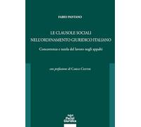 Le clausole sociali nell'ordinamento giuridico italiano. Concorrenza e tutela del lavoro negli appalti