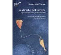 Le cliniche dell'estremo. La psicoanalisi come pratica possibile