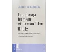 Le clonage humain et la condition filiale: Recherche de théologie morale