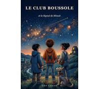 Le Club Boussole et le Signal de Minuit: Roman d'aventure spatiale pour les 8-12 ans, avec 10 histoires vraies de l'espace et une initiation à l'anglais