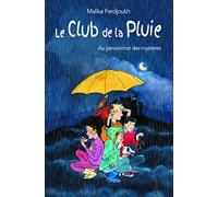 Le Club de la Pluie au pensionnat des mystères: L'énigme de la tour suivi de Le voleur de Saint-Malo