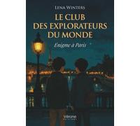 Le club des explorateurs du monde: Enigme à Paris