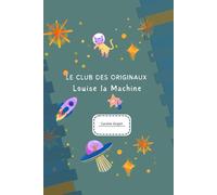 Le Club des Originaux: Louise la Machine