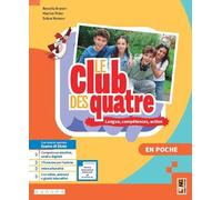 Le club des quatre. Langue, compétences, action. En poche. Per la Scuola media. Con e-book. Con espansione online
