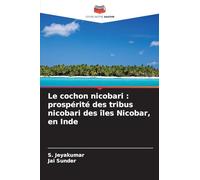 Le cochon nicobari : prospérité des tribus nicobari des îles Nicobar, en Inde