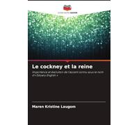 Le cockney et la reine: Importance et évolution de l'accent connu sous le nom d'' Estuary English '