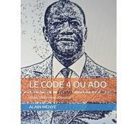 LE CODE 4 OU ADO: Altier, Déterminé, Obsédé