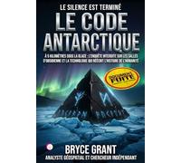 LE CODE ANTARCTIQUE: À 5 kilomètres sous la glace : L'enquête interdite sur les salles d'obsidienne et la technologie qui réécrit l'histoire de l'humanité