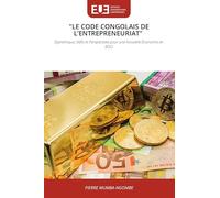 "LE CODE CONGOLAIS DE L'ENTREPRENEURIAT": (Dynamique, Défis et Perspectives pour une Nouvelle Économie en RDC)