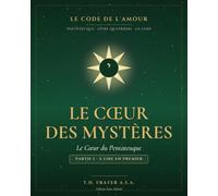 LE CODE DE L'AMOUR: LIVRE IV · Le Cœur des Mystères - 1/2