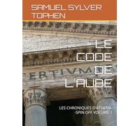 LE CODE DE L'AUBE: LES CHRONIQUES D'ATHENA--SPIN OFF VOLUME 1