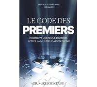 Le Code des Premiers: Comment Une Seule Décision Active la Multiplication Divine
