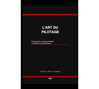 Le Code du Pilotage: Les étapes clés pour comprendre et ressentir le pilotage