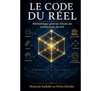 LE CODE DU RÉEL : Méthodologie générale d'étude des architectures du réel