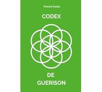 LE CODEX DE GUERISON