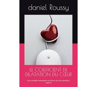 LE COEFFICIENT DE DILATATION DU CŒUR: Une comédie romantique où l'amour est une réparation urgente
