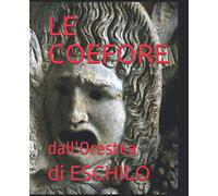 LE COEFORE: dall'Orestea
