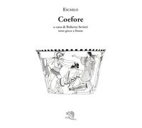 Le coefore. Testo greco a fronte
