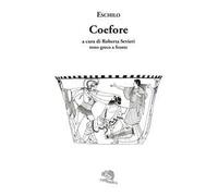 Le coefore. Testo greco a fronte