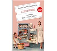 Le coeur à l'ouvrage: Théorie de l'action ménagère