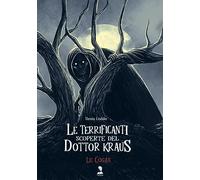 Le Cogas. Le terrificanti scoperte del dottor Kraus. Ediz. illustrata - Lo...