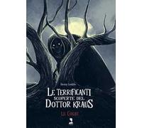 Le Cogas. Le terrificanti scoperte del dottor Kraus. Ediz. illustrata
