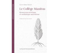Le Collège Manitou: Renouveau artistique et médiatique autochtone