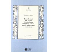 Le collezioni Dal Pozzo. Storia di una famiglia e del suo museo nella Roma seicentesca