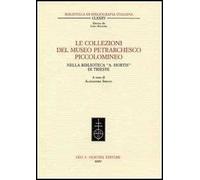 Le collezioni del museo petrarchesco piccolomineo nella biblioteca civica «Attilio Hortis» di Trieste
