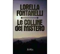 Le Colline del Mistero. Trilogia - [Epika]