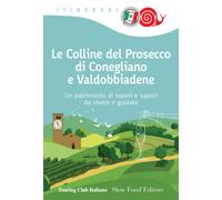 Le colline del prosecco di Conegliano e Valdobbiadene