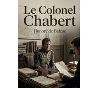 Le Colonel Chabert: La quête désespérée d'un homme pour retrouver son identité perdue