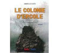 Le Colonie D'Ercole. L'Altro Impero - - 2024