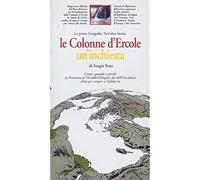Colonne D'Ercole. Un'Inchiesta. La Prima Geografia. Tutt'Altra Storia