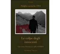 Le colpe degli innocenti. Una storia dimenticata dalla Storia, Pieri Stefanutti