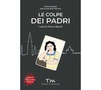 Le colpe dei padri. I casi di Vittoria Baroni