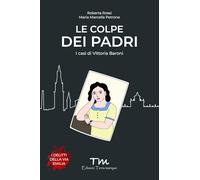 Le colpe dei padri. I casi di Vittoria Baroni